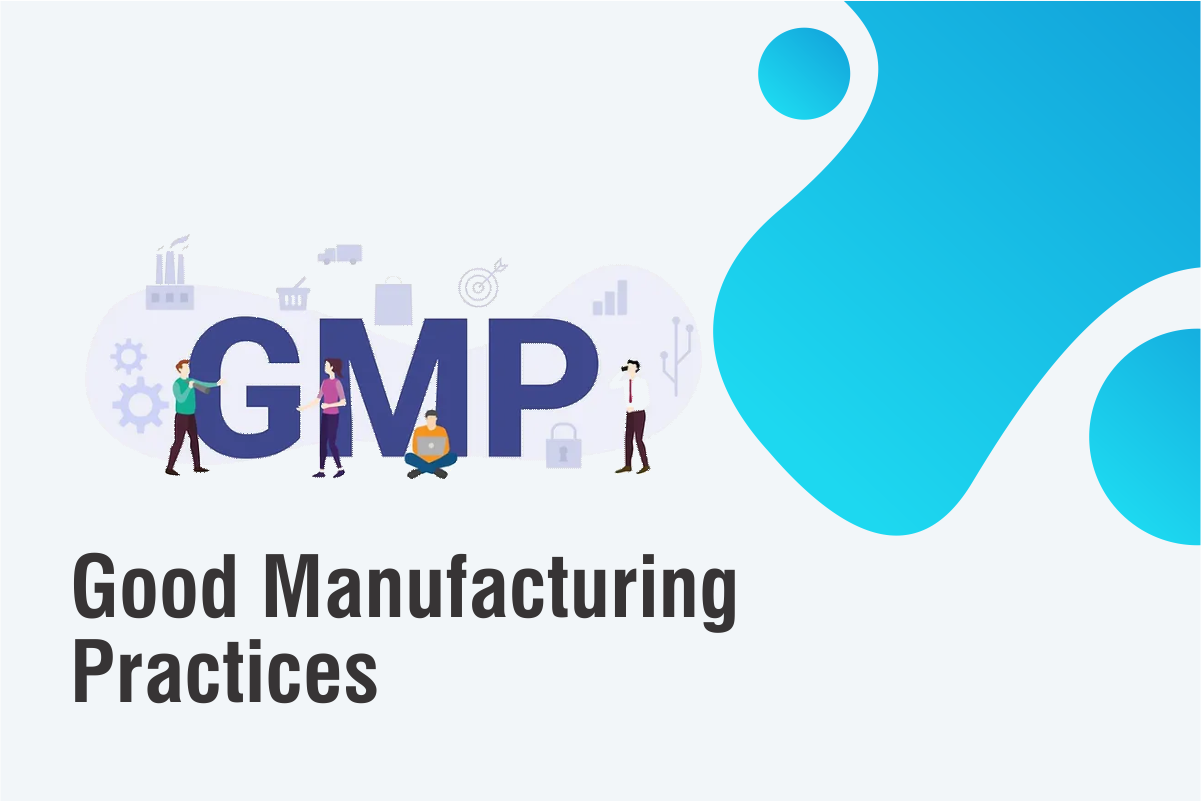 Good Manufacturing Practices (GMP)